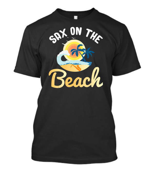 Sax On The Beach Palm Tree Sunset Saxophone Player Band Geek T-Shirt