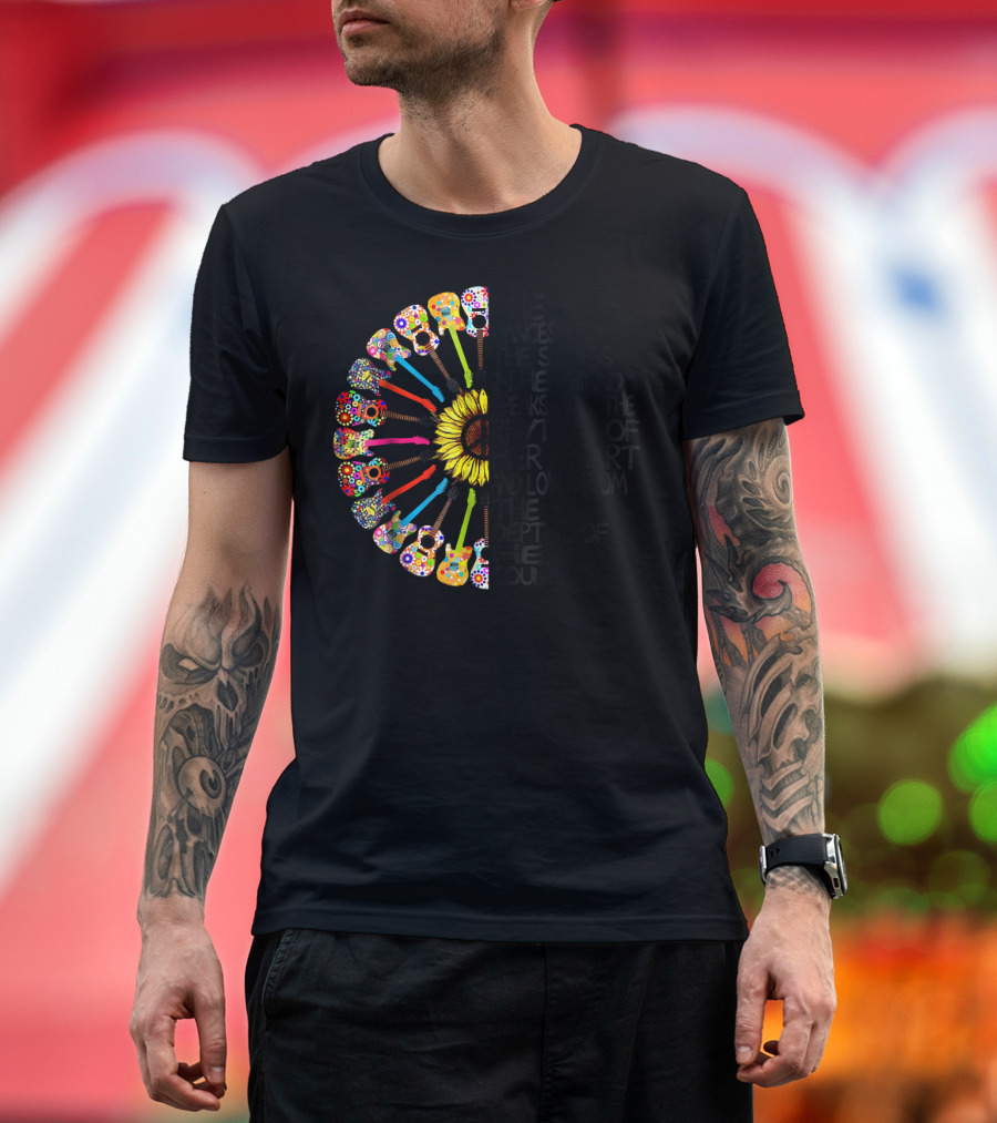 She Dances to the Songs In Her Head Speaks With the Rhythm of Her Heart and Loves From the Depths of Her Soul Sunflower Guitars T-Shirt