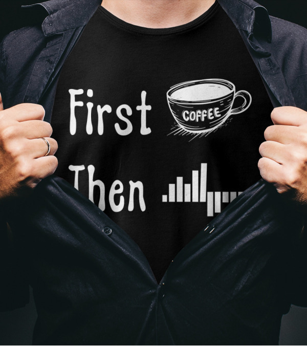 Behavior Analyst BCBA ABA First Coffee Then Graph T-Shirt