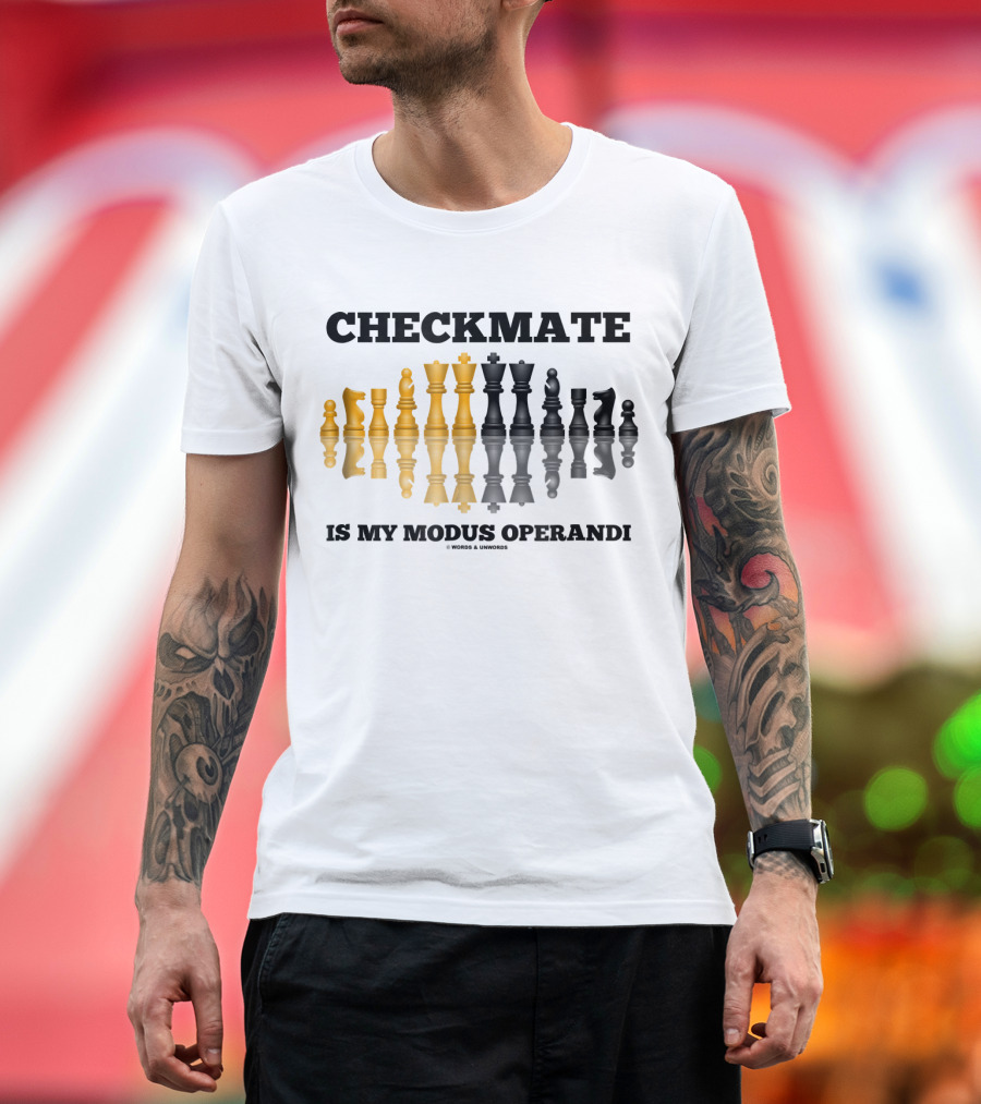Checkmate Is My Modus Operandi Chess Pieces Reflection T-Shirt