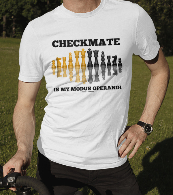 Checkmate Is My Modus Operandi Chess Pieces Reflection T-Shirt