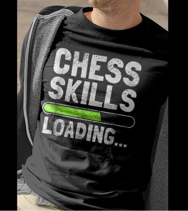 Chess Skills Loading Funny Chess Player Skills Loading Bar T-Shirt