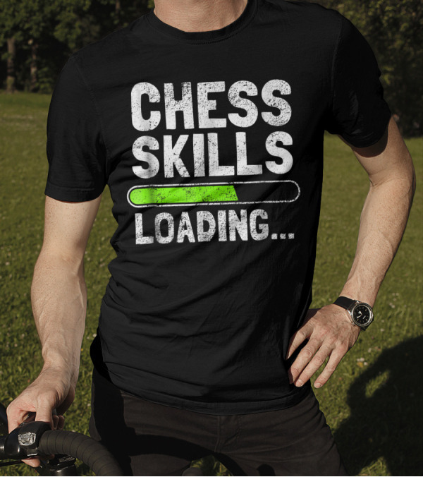Chess Skills Loading Funny Chess Player Skills Loading Bar T-Shirt