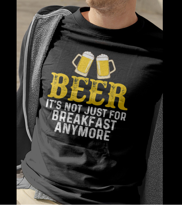 Funny Beer Mug Humor It's Not Just For Breakfast Anymore T-Shirt
