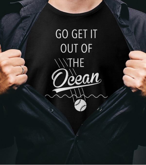 Go Get It Out Of The Ocean Baseball Ocean Blue T-Shirt