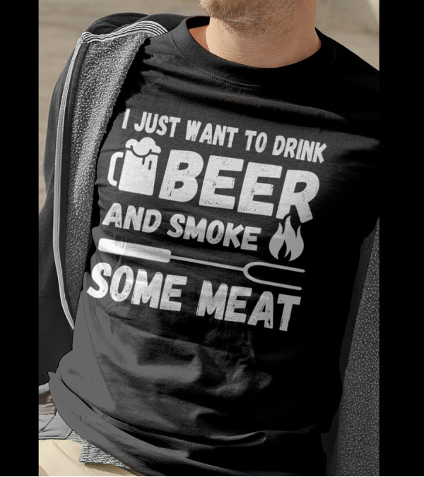 I Just Want To Drink Beer And Smoke Some Meat Funny BBQ Beer Mug T-Shirt