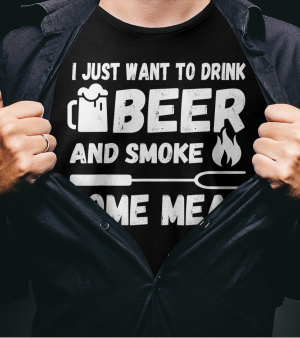 I Just Want To Drink Beer And Smoke Some Meat Funny BBQ Beer Mug T-Shirt