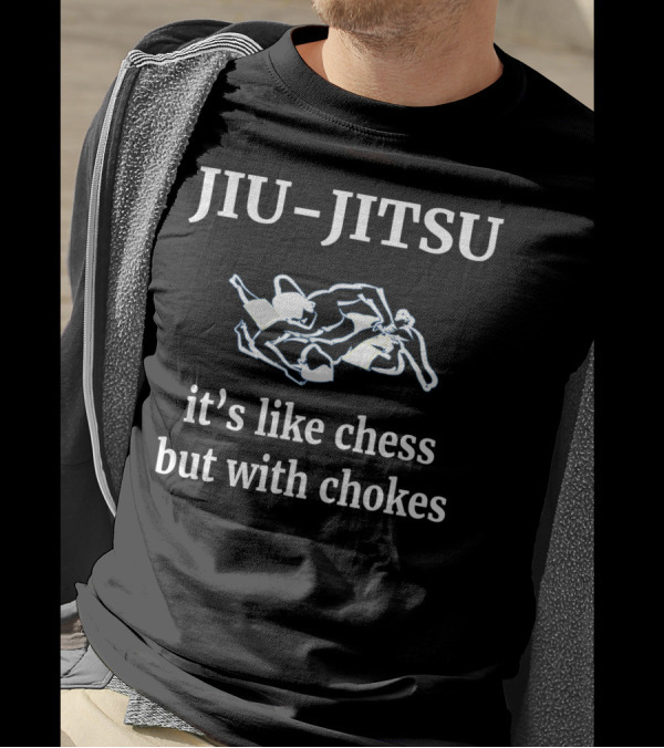Jiu-Jitsu It's Like Chess But With Chokes Grappling T-Shirt