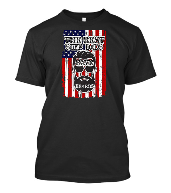The Best Step Dads Have Beards American Flag T-Shirt