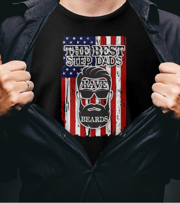 The Best Step Dads Have Beards American Flag T-Shirt