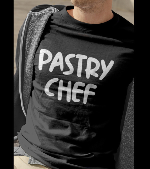 PASTRY CHEF T-Shirt