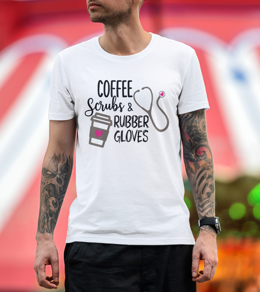 COFFEE SCRUBS AND RUBBER GLOVES WITH STETHOSCOPE AND HEARTS T-Shirt