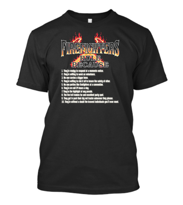 Firefighters Rule Because They're Ready Brave Volunteers With Big Red Trucks T-Shirt