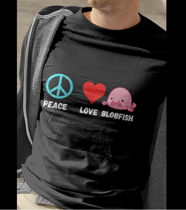 Peace Love Blobfish T-Shirt