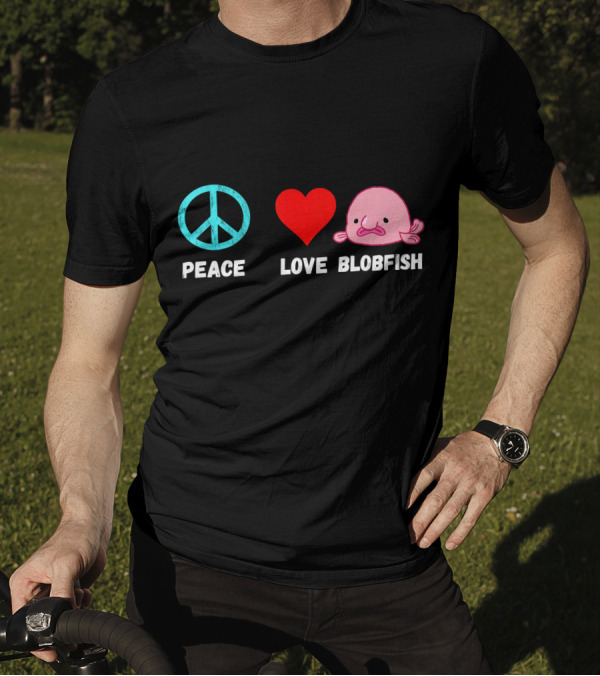 Peace Love Blobfish T-Shirt