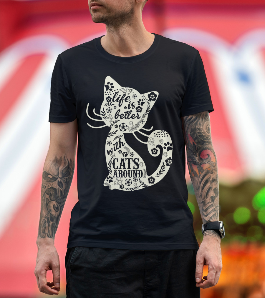 Life Is Better With Cats Around Cat Floral Paw Prints T-Shirt