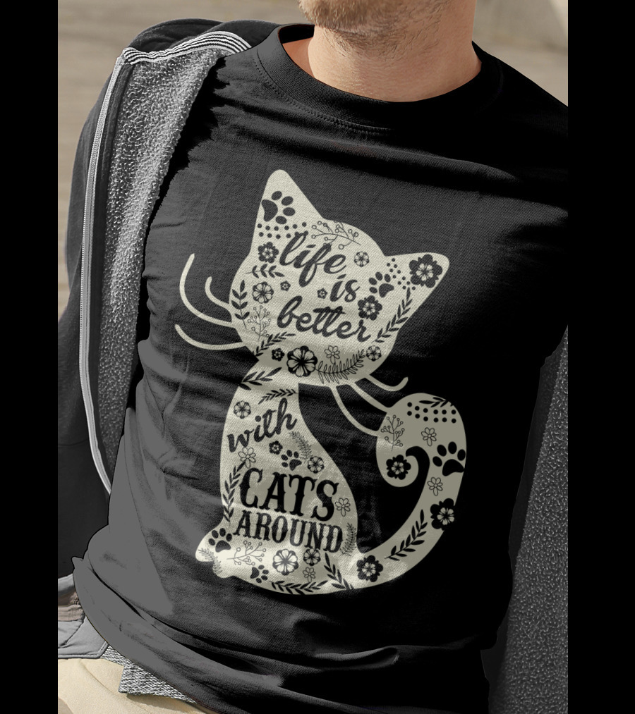 Life Is Better With Cats Around Cat Floral Paw Prints T-Shirt
