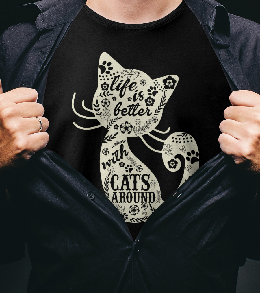 Life Is Better With Cats Around Cat Floral Paw Prints T-Shirt