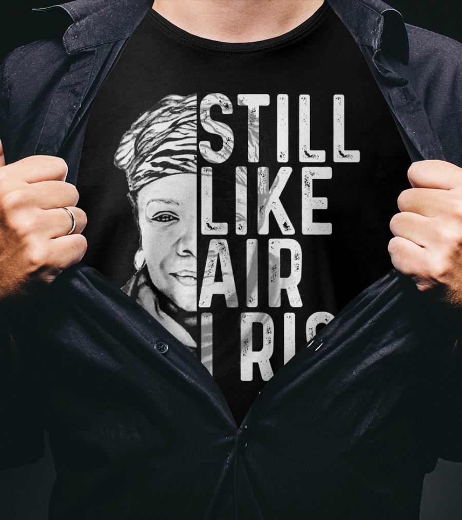 Still Like Air I Rise Portrait T-Shirt