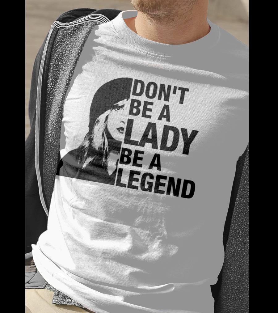 Don't Be A Lady Be A Legend Face T-Shirt