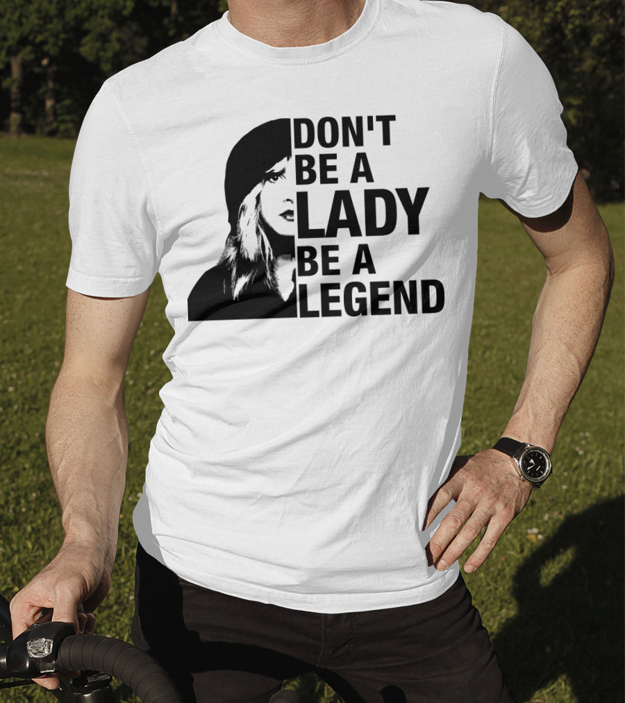 Don't Be A Lady Be A Legend Face T-Shirt