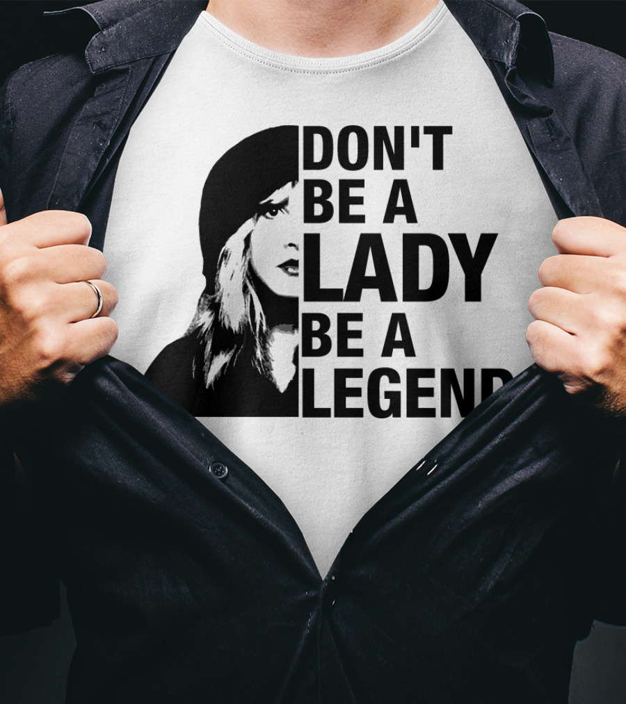 Don't Be A Lady Be A Legend Face T-Shirt