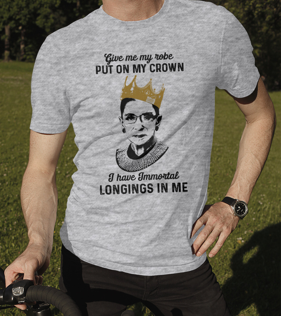 Give Me My Robe Put On My Crown I Have Immortal Longings In Me T-Shirt