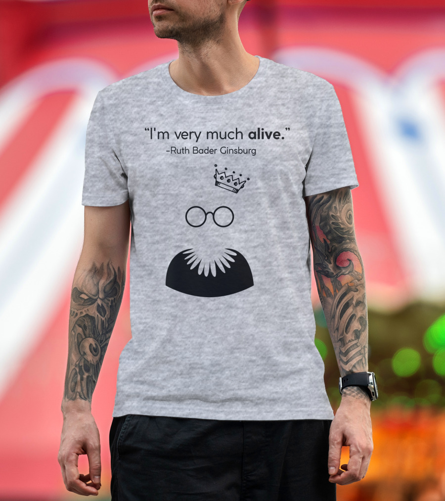 I'm Very Much Alive Ruth Bader Ginsburg Glasses Collar Crown T-Shirt