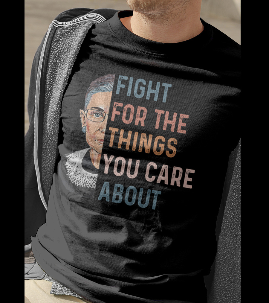 Ruth Fight For The Things You Care About Half Face T-Shirt