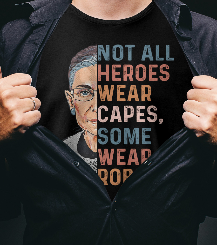 Not All Heroes Wear Capes Some Wear Robes T-Shirt