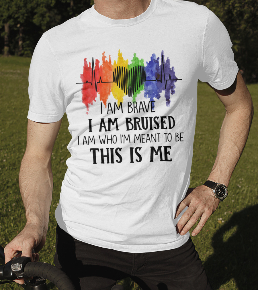 I Am Brave I Am Bruised This Is Me Rainbow Heartbeat T-Shirt