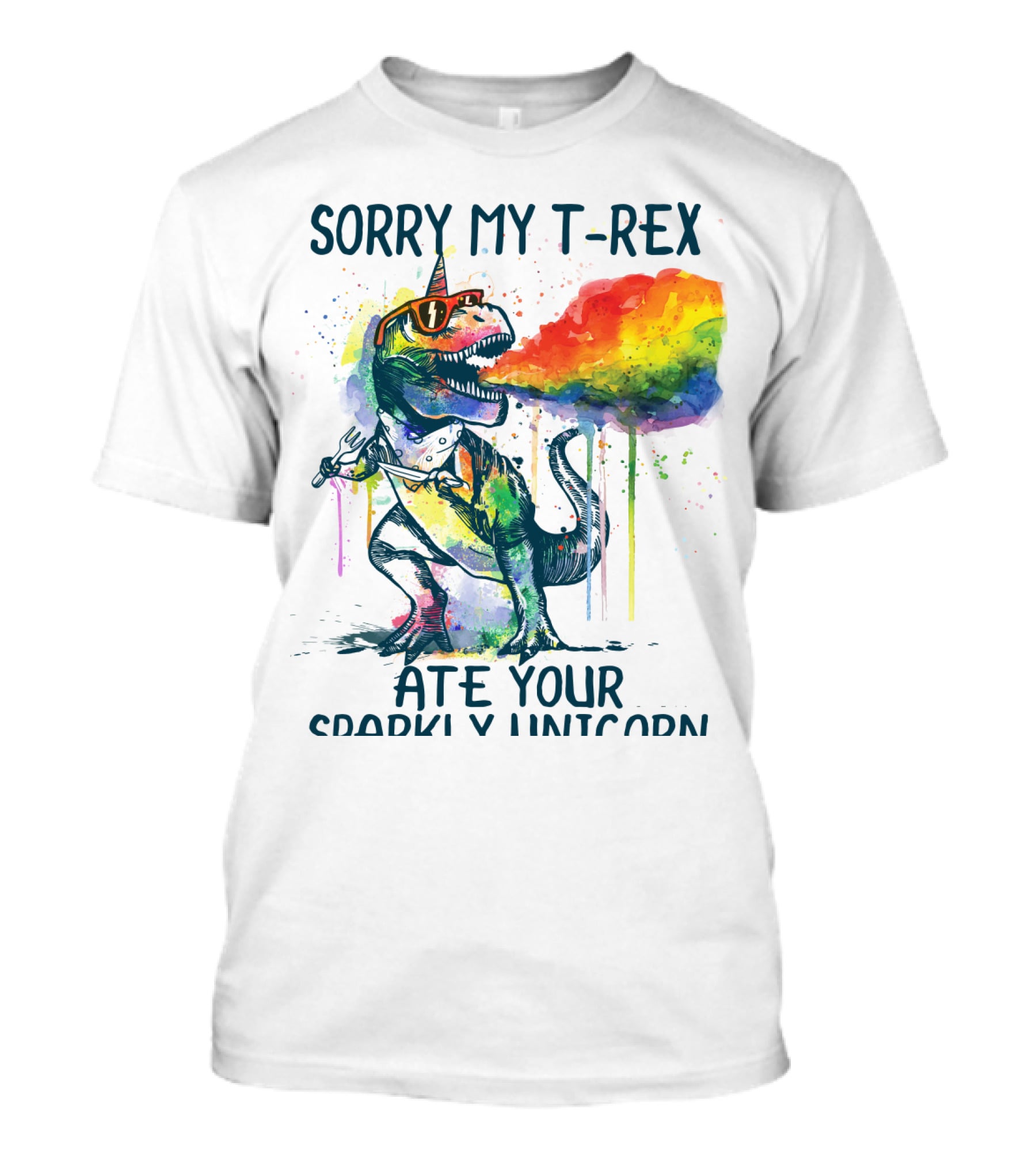 Sorry My T-Rex Ate Your Sparkly Unicorn T-Shirt