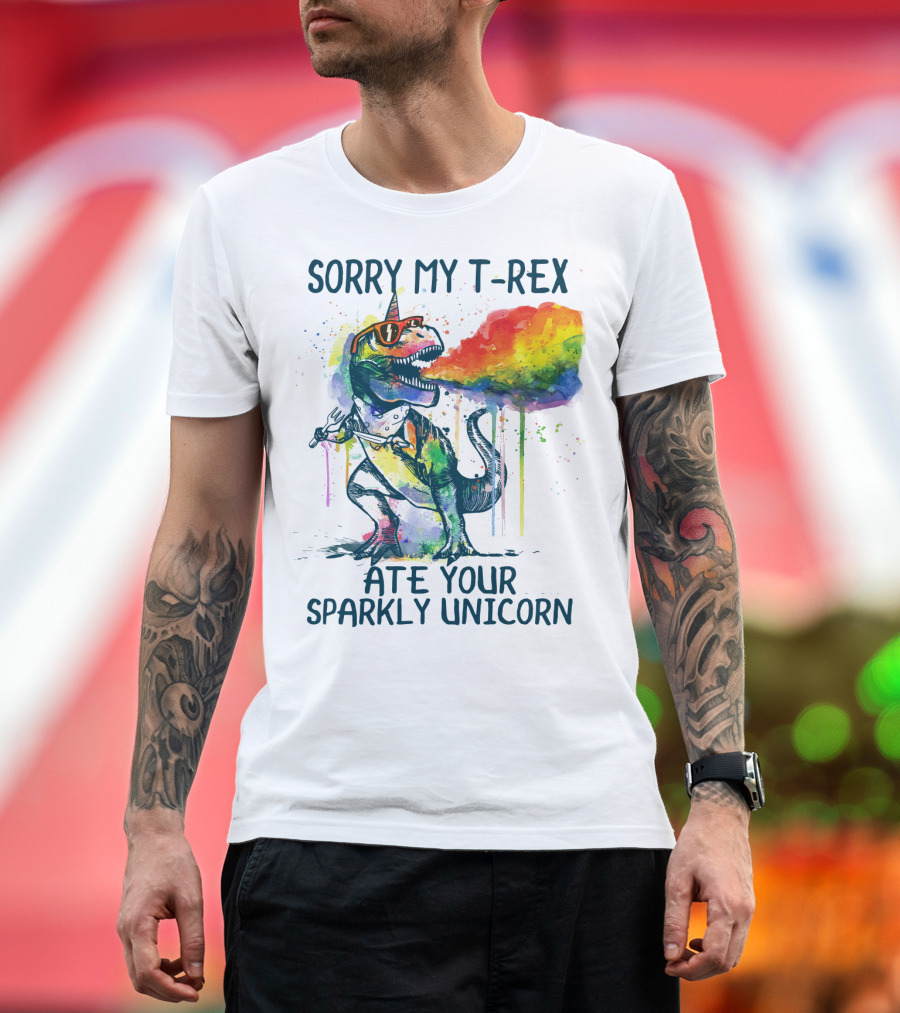 SORRY MY T-REX ATE YOUR SPARKLY UNICORN T-Shirt