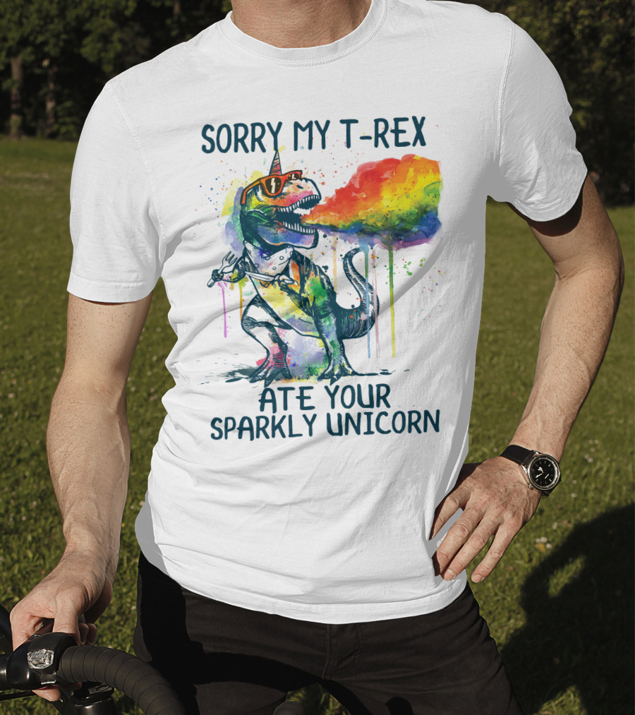 Sorry My T-Rex Ate Your Sparkly Unicorn T-Shirt