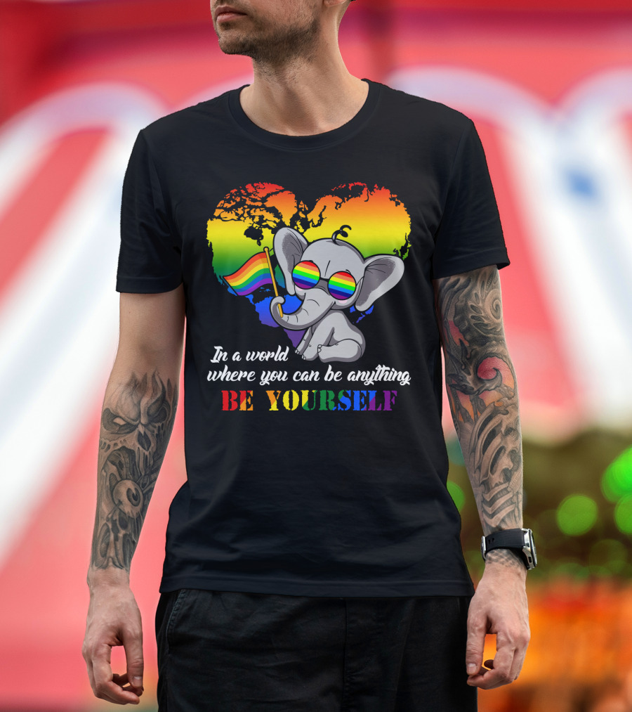 In a World Where You Can Be Anything Be Yourself Rainbow Elephant Pride T-Shirt