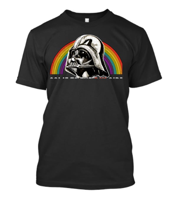 Come To The Gay Side We Have Rainbows Darth Vader Rainbow T-Shirt
