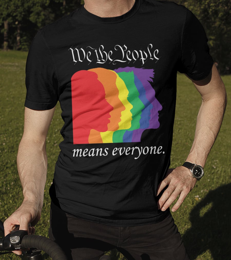 We The People Means Everyone Rainbow T-Shirt