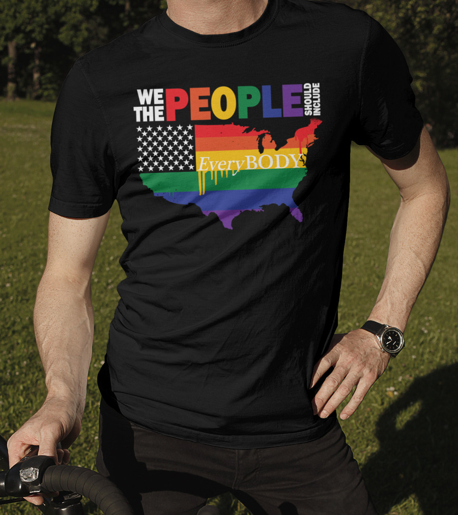 We The People Should Include EveryBODY T-Shirt