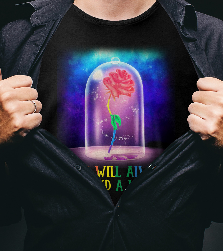 Love Will Always Find A Way Enchanted Rose Under Glass Dome T-Shirt