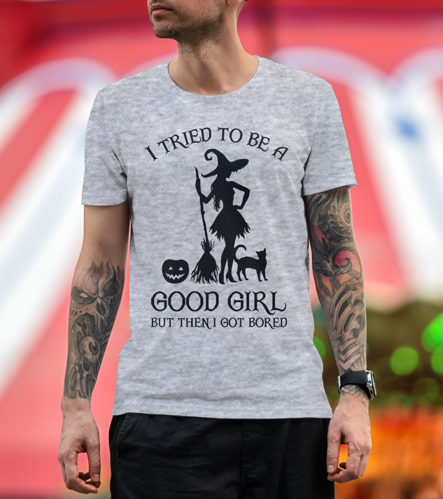 I Tried To Be A Good Girl But Then I Got Bored Witch Cat Pumpkin Broom T-Shirt