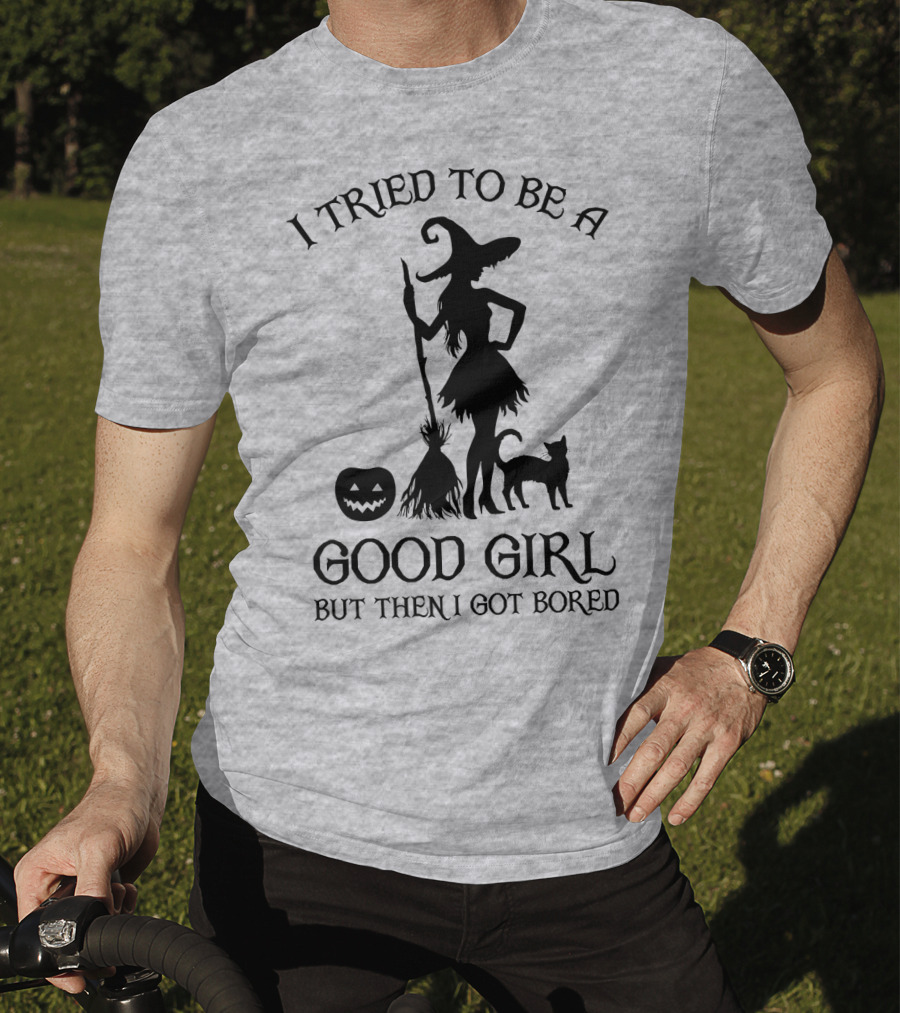 I Tried To Be A Good Girl But Then I Got Bored Witch Cat Pumpkin Broom T-Shirt