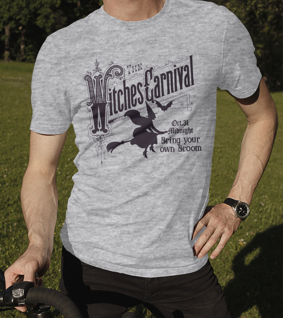 The Witches Carnival Oct 31 Midnight Bring Your Own Broom T-Shirt