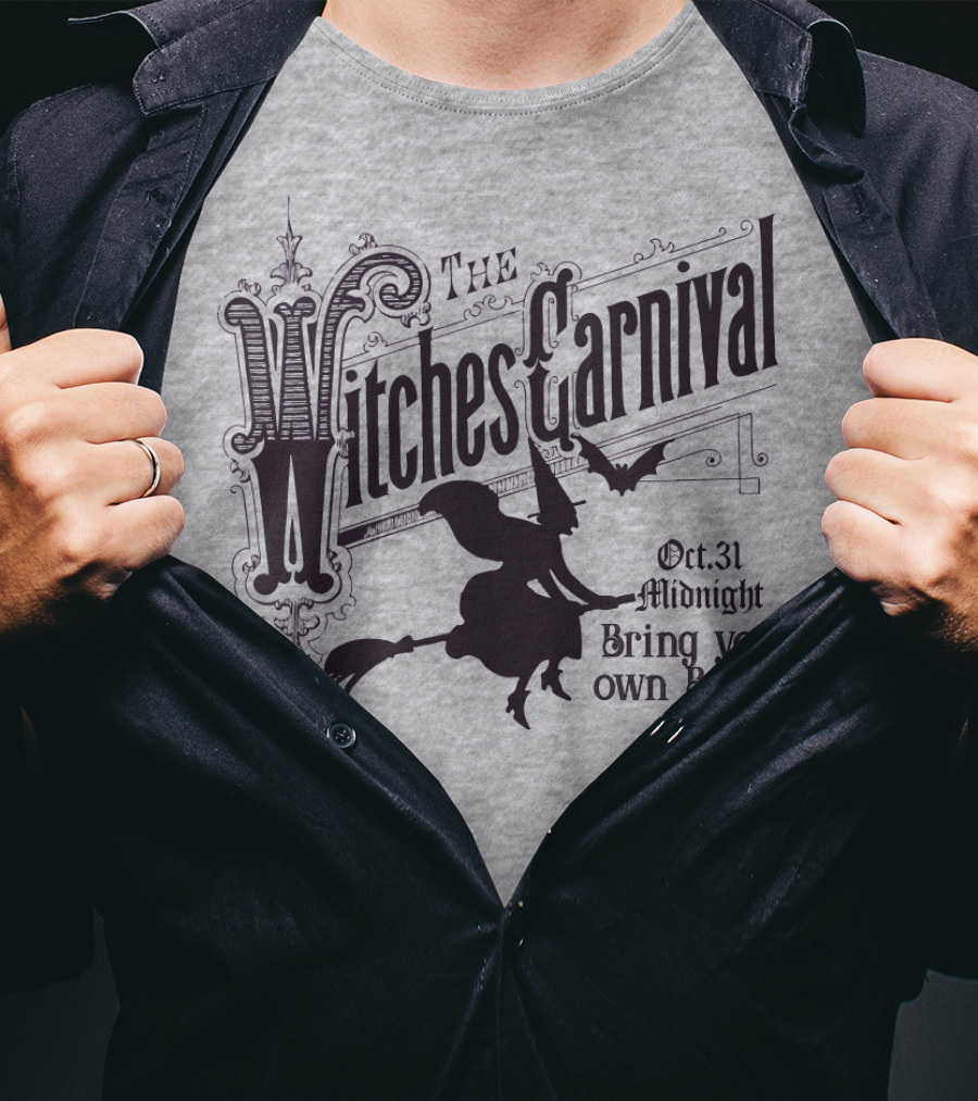 The Witches Carnival Oct 31 Midnight Bring Your Own Broom T-Shirt