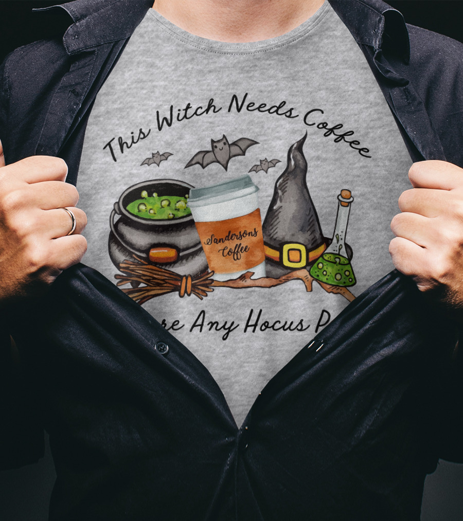 This Witch Needs Coffee By Sanderson Sisters Before Any Hocus Pocus With Cauldron And Bat T-Shirt