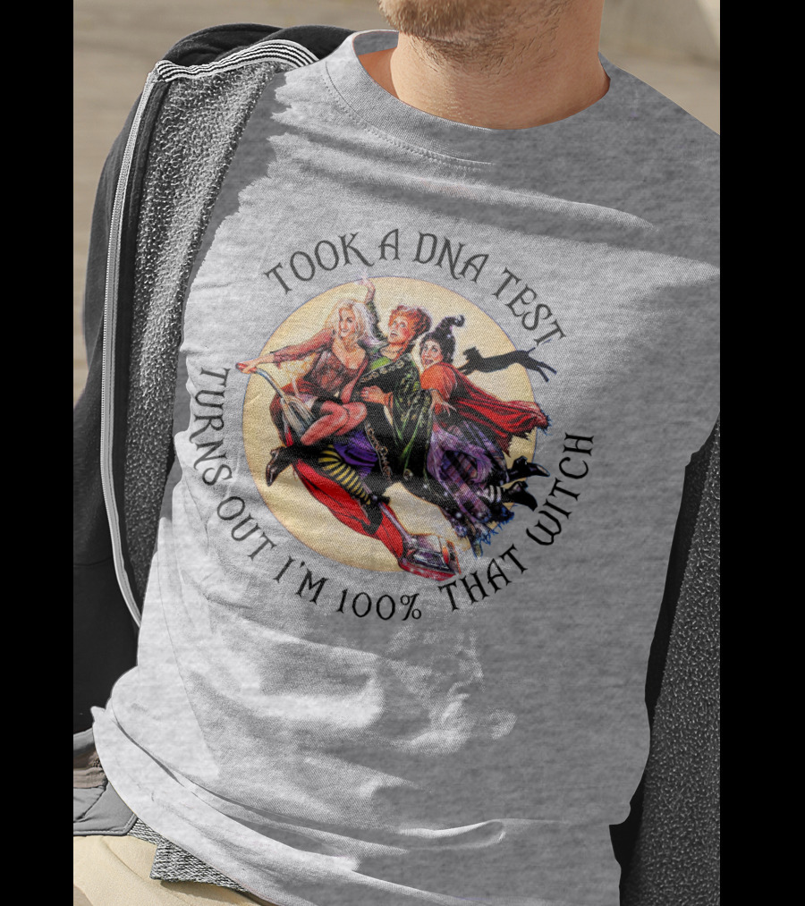 Took A DNA Test Turns Out I'm 100% That Witch T-Shirt
