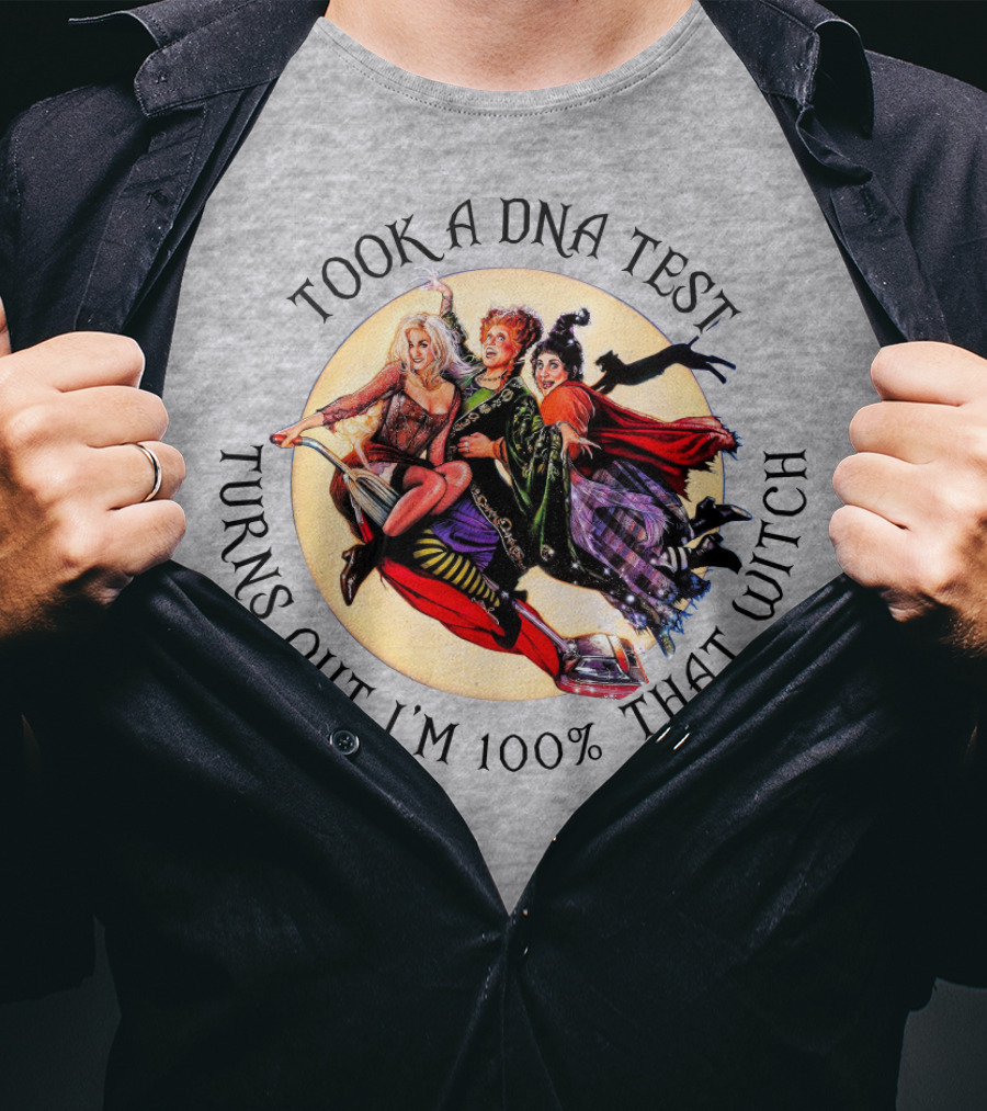 Took A DNA Test Turns Out I'm 100% That Witch T-Shirt
