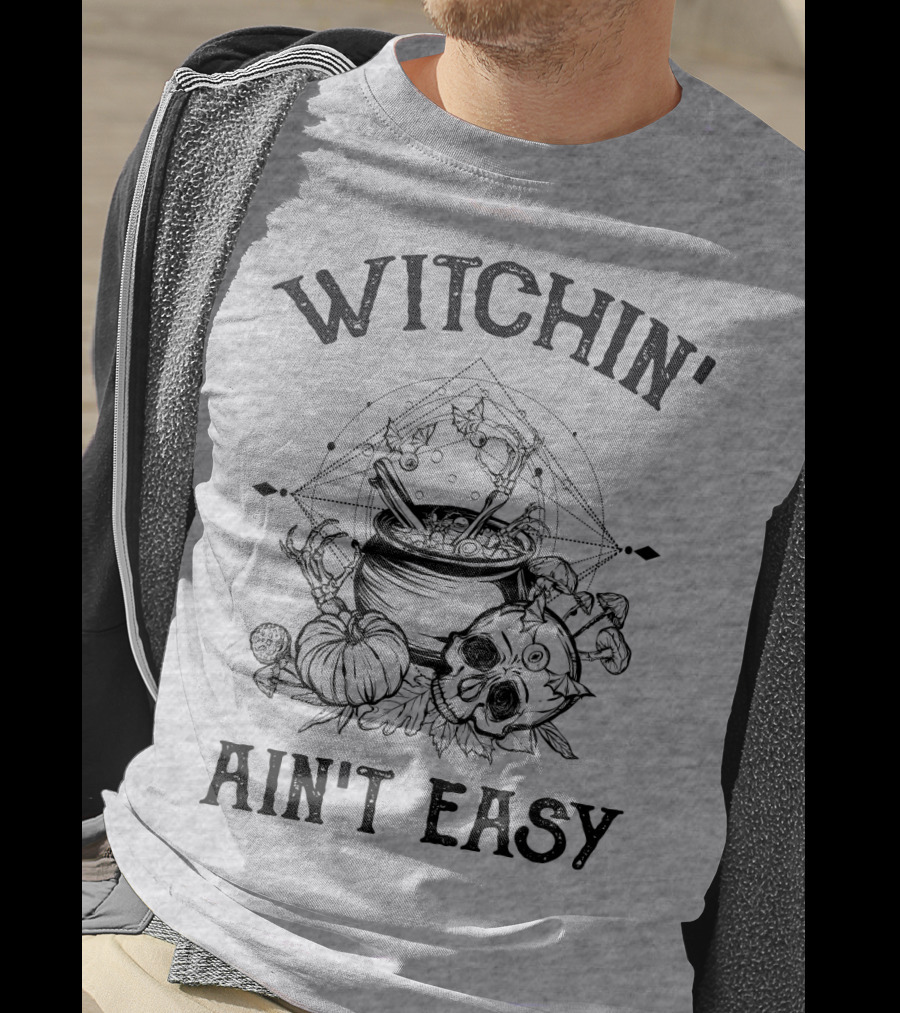 Witchin' Ain't Easy Cauldron Skull Pumpkin Mystical T-Shirt