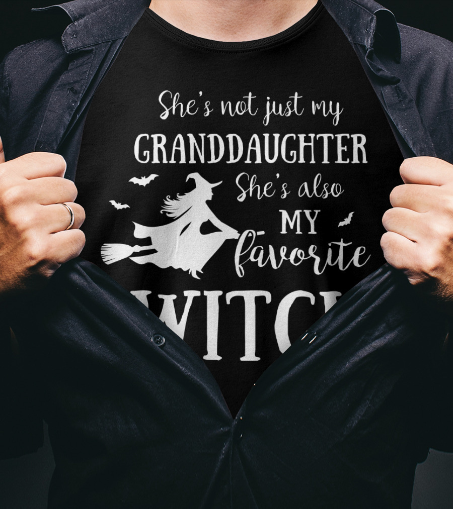 She’s Not Just My Granddaughter She’s Also My Favorite Witch With Flying Witch And Bats T-Shirt
