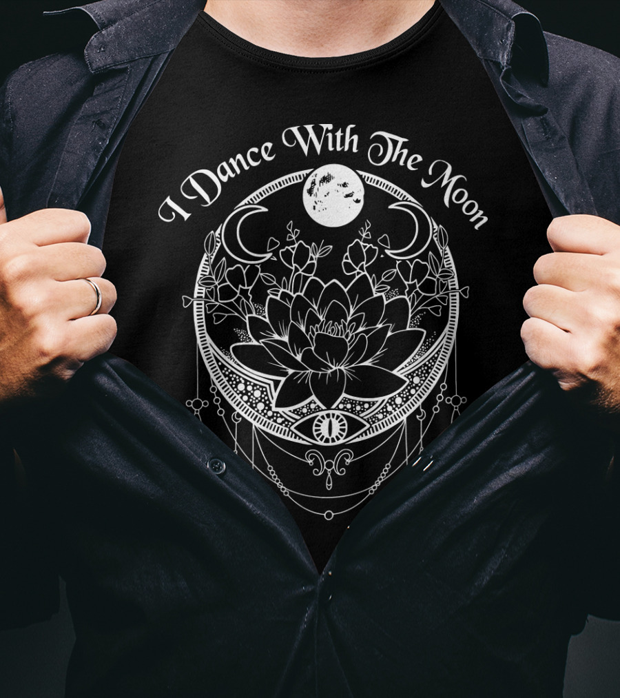I Dance With The Moon Lotus Flower And Crescent Moon Phases T-Shirt