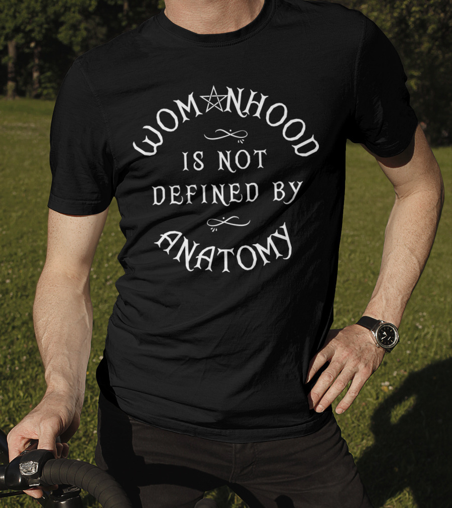 Womanhood Is Not Defined By Anatomy Pentacle Star Typography T-Shirt